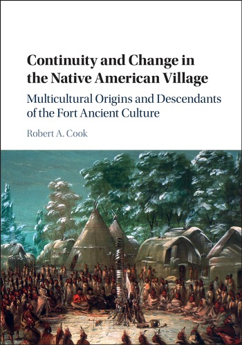 Continuity and Change in the Native American Village: Multicultural Origins and Descendants of the Fort Ancient Culture