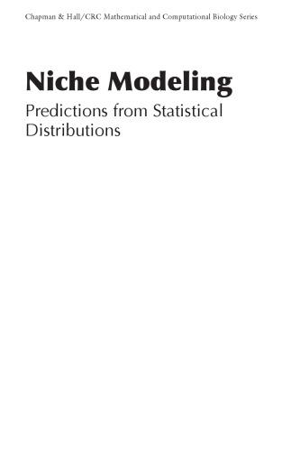 Niche Modeling: Predictions from Statistical Distributions (Chapman & Hall/CRC Mathematical & Computational Biology)