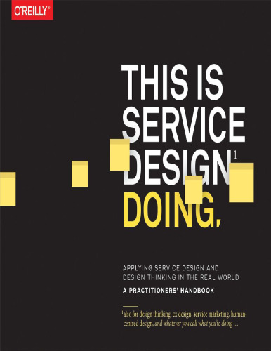 This is service design doing : applying service design thinking in the real world : a practitioner’s handbook