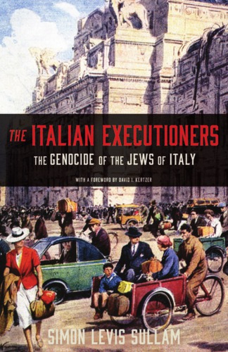 The Italian Executioners: The Genocide of the Jews of Italy