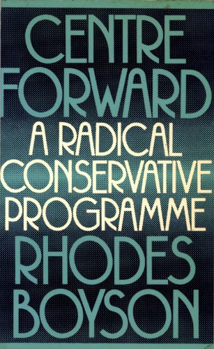 Centre forward: a radical conservative programme