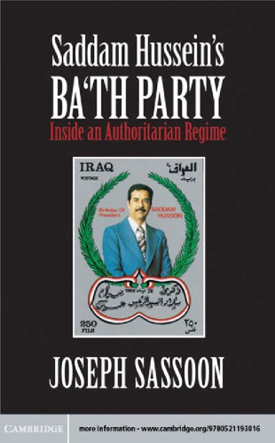 Saddam Hussein’s Ba’th Party: Inside an Authoritarian Regime