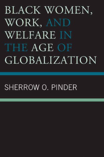 Black Women, Work, and Welfare in the Age of Globalization