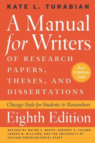 A Manual for Writers of Research Papers, Theses, and Dissertations, Eighth Edition: Chicago Style for Students and Researchers