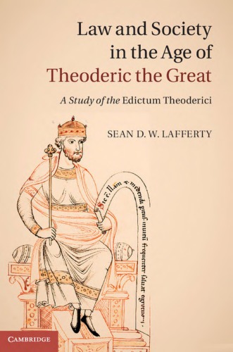 Law and Society in the Age of Theoderic the Great: A Study of the 