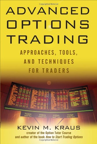 Advanced Options Trading: Approaches, Tools, and Techniques for Professionals Traders