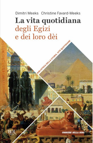 La vita quotidiana degli Egizi e dei loro dèi