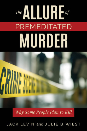 The Allure of Premeditated Murder: Why Some People Plan to Kill