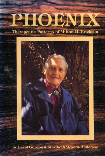 Phoenix: Therapeutic Patterns of Milton H. Erickson