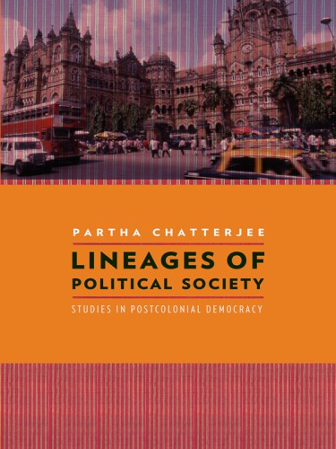 Lineages of Political Society: Studies in Postcolonial Democracy