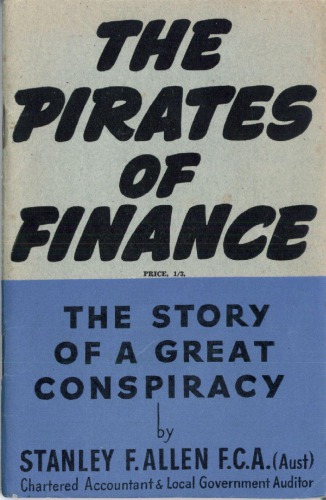 The Pirates of Finance: The Story of a Great Conspracy