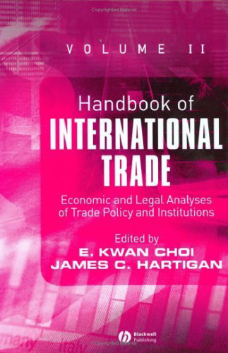 Handbook of International Trade: Economic and Legal Analyses of Trade Policy and Institutions (Blackwell Handbooks in Economics)