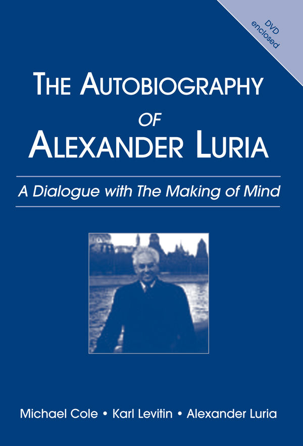 The Autobiography of Alexander Luria: A Dialogue with The Making of Mind