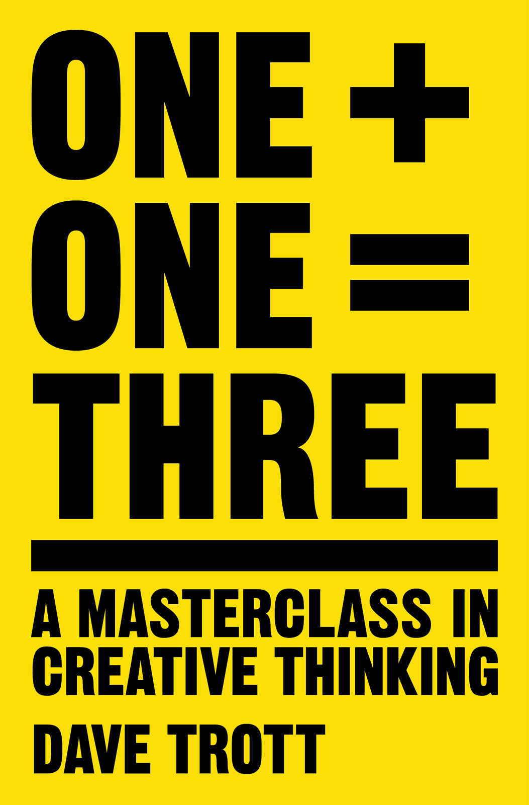 One Plus One Equals Three: A Masterclass In Creative Thinking