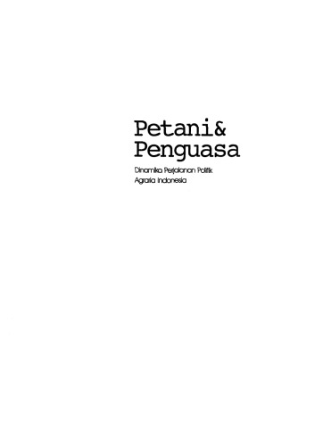 Petani & Penguasa: Dinamika Perjalanan Politik Agraria Indonesia
