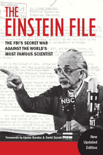 The Einstein File: The FBI’s Secret War Against the World’s Most Famous Scientist