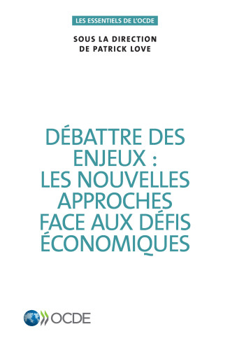 Débattre des enjeux : les nouvelles approches face aux défis économiques