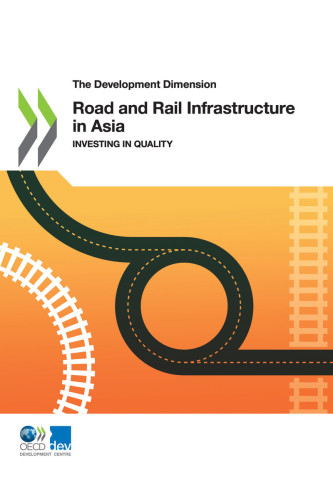 Introduction and case studies on road and rail infrastructure in Asia: Creating quality infrastructure