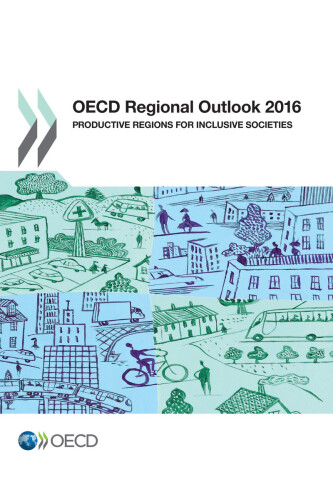 OECD regional outlook 2016 : productive regions for inclusive societies.