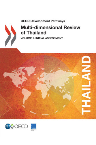 Multi-Dimensional Review of Thailand (Volume 1) : Initial Assessment