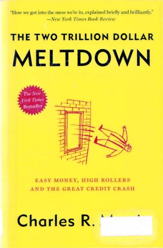 The Two Trillion Dollar Meltdown: Easy Money, High Rollers, and the Great Credit Crash