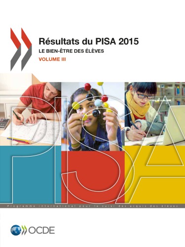 Résultats du PISA 2015 (Volume III) : Le bien-être des élèves