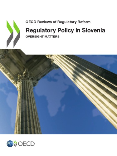 Regulatory policy in Slovenia : oversight matters.