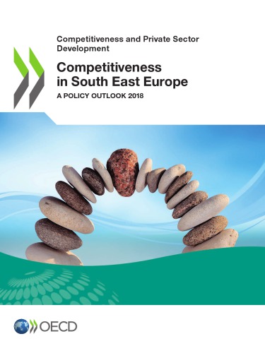 Competitiveness in south east Europe : a policy outlook 2018.