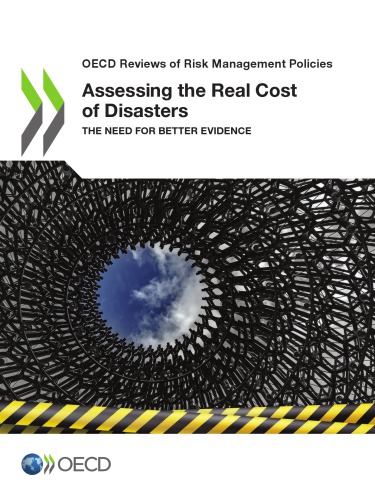 Assessing the Real Cost of Disasters - The Need for Better Evidence