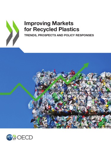 Improving Markets for Recycled Plastics - Trends, Prospects and Policy Responses