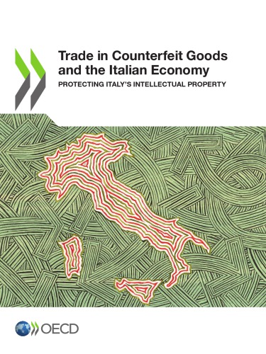 Trade in counterfeit goods and the Italian economy : protecting Italy’s intellectual property