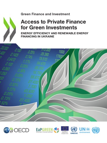 Access to Private Finance for Green Investments : Energy Efficiency and Renewable Energy Financing in Ukraine