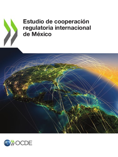 Iniciativas de trabajo conjunto en materia de cooperación regulatoria internacional (CRI): la participación internacional de México en temas regulatorios