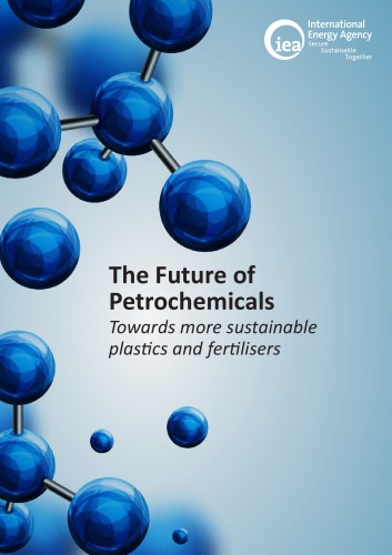 The future of petrochemicals : Towards more sustainable plastics and fertilisers