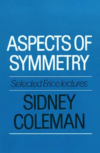 Aspects of Symmetry: Selected Erice Lectures