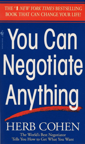 You Can Negotiate Anything: The World’s Best Negotiator Tells You How To Get What You Want