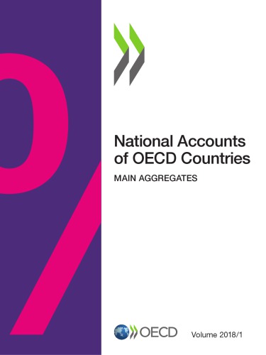 NATIONAL ACCOUNTS OF OECD COUNTRIES, VOLUME 2018 ISSUE 1 - MAIN AGGREGATES.