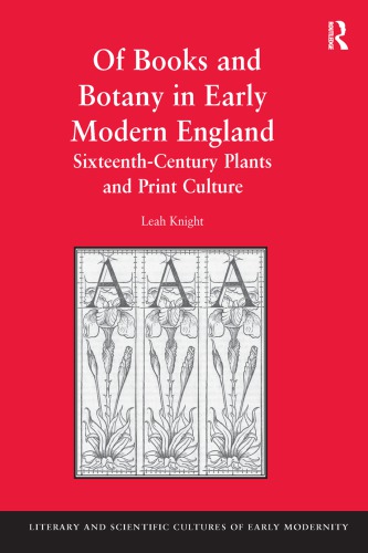 Of Books and Botany in Early Modern England: Sixteenth-Century Plants and Print Culture