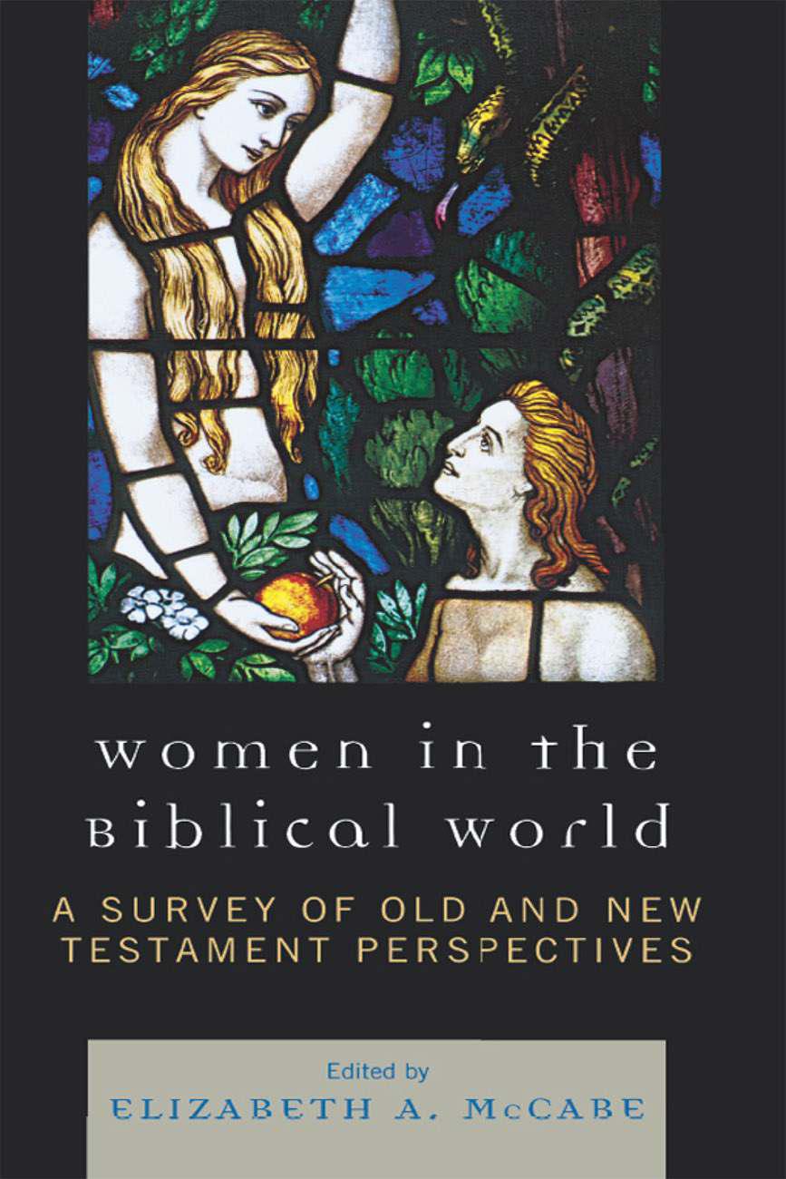 Women in the biblical world : a survey of Old and New Testament perspectives. [Vol. 1]