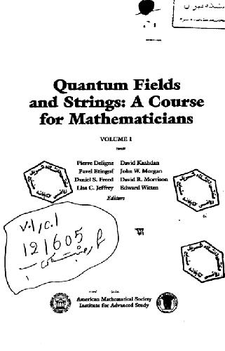 Quantum Fields and Strings: A Course for Mathematicians. Vol. 1