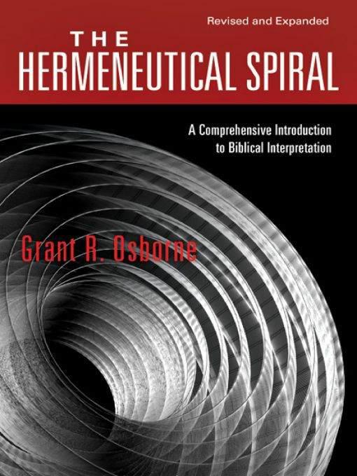 The Hermeneutical Spiral: A Comprehensive Introduction to Biblical Interpretation