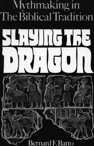 Slaying the dragon : mythmaking in the biblical tradition