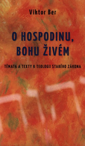 O Hospodinu, Bohu živém : témata a texty k teologii Starého zákona