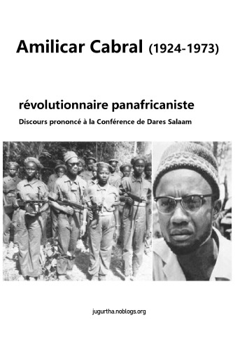 Amilicar Cabral (1924-1973) révolutionnaire panafricaniste Discours prononcé à la Conférence de Dares Salaam