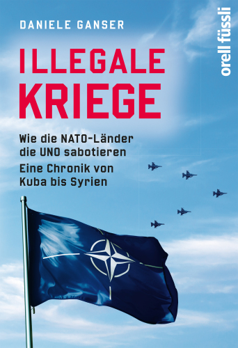 Illegale Kriege : Wie die NATO-Länder die UNO sabotieren. Eine Chronik von Kuba bis Syrien.