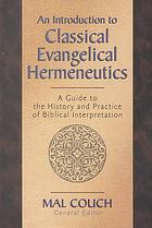 An introduction to classical hemeneutics : a guide to the history and practice of biblical interpretation