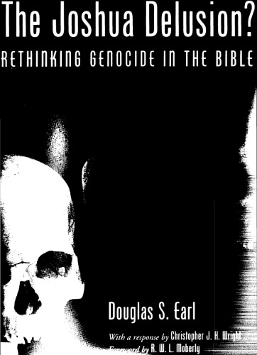 The Joshua delusion? : rethinking genocide in the Bible