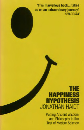 Happiness Hypothesis: Putting Ancient Wisdom to the Test of Modern Science