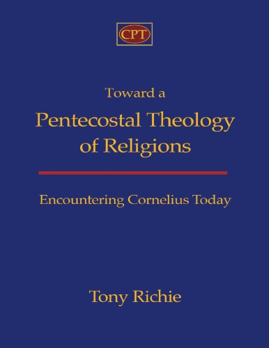 Toward a Pentecostal theology of religions : encountering Cornelius today