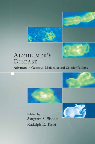 Alzheimer's Disease: Advances in Genetics, Molecular and Cellular Biology